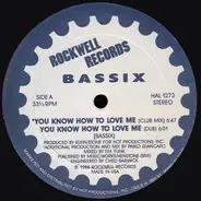 Bassix - You Know How To Love Me