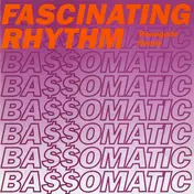 Bassomatic - Fascinating Rhythm (Renegade Remix)