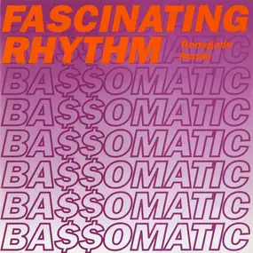 Bassomatic - Fascinating Rhythm (Renegade Remix)