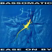 7inch Vinyl Single - Bassomatic - Ease On By