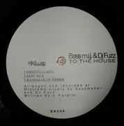 12inch Vinyl Single - Bass m.i.j. & Dj Fuzz - To The House