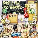 CD - Bassman - Bass 2 Tha Old School Vol. 2
