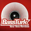 12inch Vinyl Single - BassTurk - Yana Yana (Remixes)