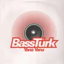 12inch Vinyl Single - BassTurk - Yana Yana