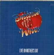 Battered Wives - Live On Mother's Day