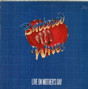 Battered Wives - Live On Mother's Day