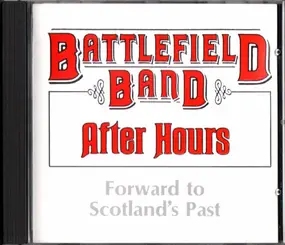 The Battlefield Band - After Hours: Forward To Scotland's Past