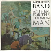 The Battlefield Band - Anthem for the Common Man