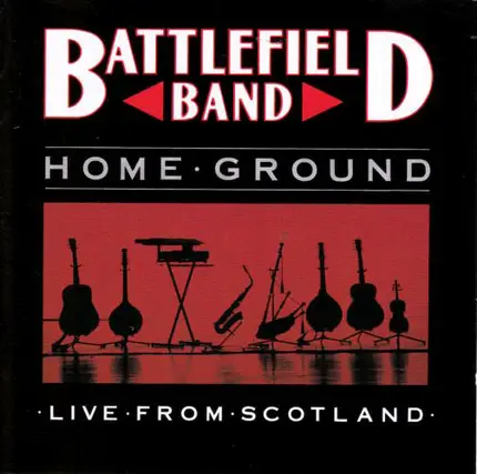 Battlefield Band - Home Ground: Live From Scotland