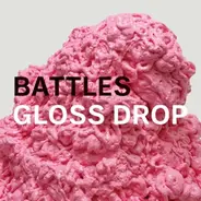Battles - Gloss Drop