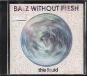 Batz Without Flesh - This Liquid