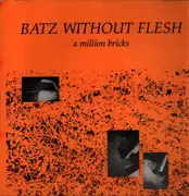 LP - Batz Without Flesh - A Million Bricks
