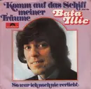 7inch Vinyl Single - Bata Illic - Komm Auf Das Schiff Meiner Träume