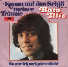 Bata Illic - Komm Auf Das Schiff Meiner Träume