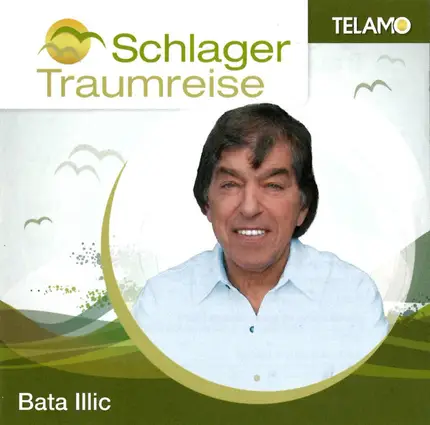 Bata Illic - Schlager Traumreise
