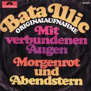 7inch Vinyl Single - Bata Illic - Mit Verbundenen Augen / Morgenrot Und Abendstern