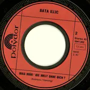7inch Vinyl Single - Bata Illic - Ein Herz Steht Nie Still / Was Wär' Die Welt Ohne Dich?