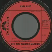 7inch Vinyl Single - Bata Illic - Hey Girl Blondes Mädchen - No original cover