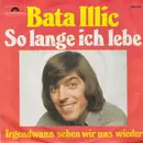 7inch Vinyl Single - Bata Illic - So Lange Ich Lebe - Injected label