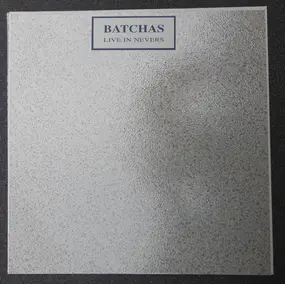 Batchas - Live In Nevers