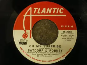 Batdorf & Rodney - Oh My Surprise