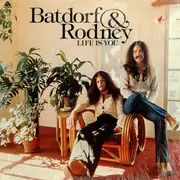 LP - Batdorf & Rodney - Life Is You