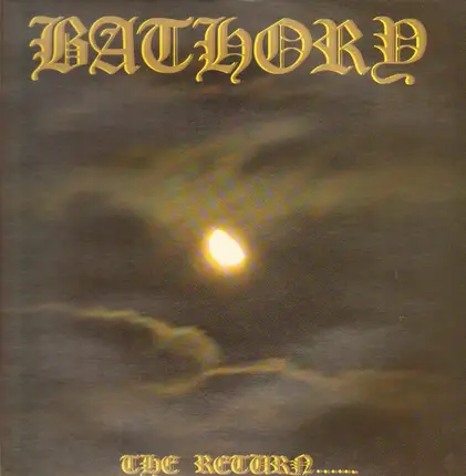 Bathory - The  Return of the Darkness and Evil