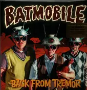 Batmobile - Back From Tremor