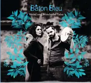 Bâton Bleu - Weird And Wonderful Tales
