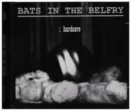 Bats In The Belfry - : hardcore