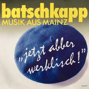 Batschkapp - Jetzt Abber Werklisch