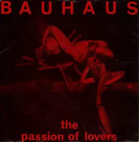Bauhaus - The Passion Of Lovers