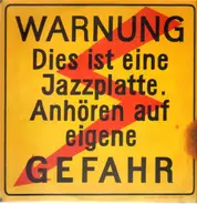 Baumann-Hämmerli Sextett - Warnung. Dies ist eine Jazzplatte, Anhören Auf Eigene Gefahr