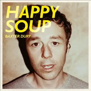 BAXTER DURY - Happy Soup