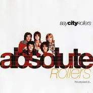 Bay City Rollers - Absolute Rollers (The Very Best Of...)