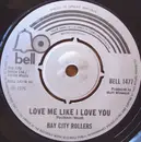 7'' - Bay City Rollers - Love Me Like I Love You