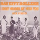 7inch Vinyl Single - Bay City Rollers - I Only Wanna Be With You