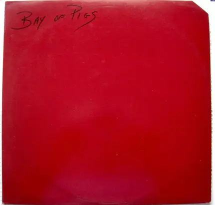 Bay Of Pigs - Not Kansas  / Whore