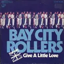 7'' - Bay City Rollers - Give A Little Love / She'll Be Crying Over You