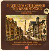 LP - Bayern's Schlösser und Residenzen - Augsburg - Konzerte von L.Mozart und Kammermusik von Bühler und Graf
