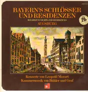 Bayern's Schlösser und Residenzen - Augsburg - Konzerte von L.Mozart und Kammermusik von Bühler und Graf