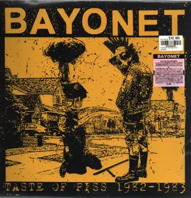 Bayonet - Taste Of Piss 1982-1983