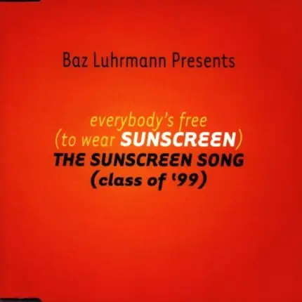 Baz Luhrmann - Everybody'S Free (to Wear..)