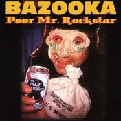 Bazooka - Poor Mr. Rockstar