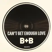 B+b - Can't Get Enough Love