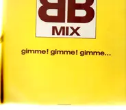 BB Mix - Gimme Gimme Gimme...