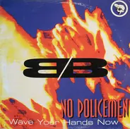 B/B - No Policemen (Wave Your Hands Now)