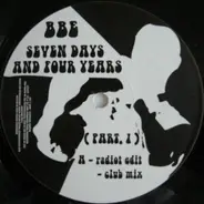 Bbe, B.B.E. - Seven Days And Four Years (Part 1)