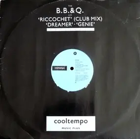 BBQ - The B.B. & Q. E.P. Riccochet (Club Mix) / Dreamer / Genie