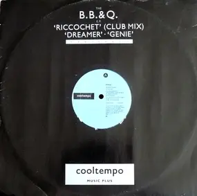 BBQ - The B.B. & Q. E.P. Riccochet (Club Mix) / Dreamer / Genie